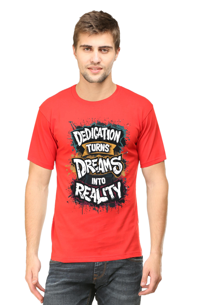 Dedication Turns Dreams into Reality - Inspiring T-Shirt