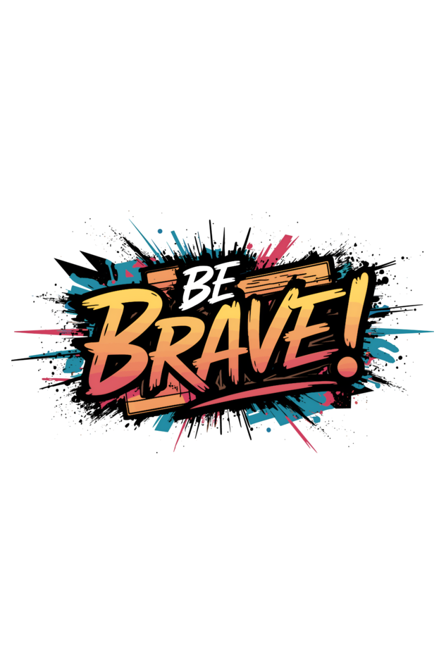 Be Brave Graphic T-Shirt