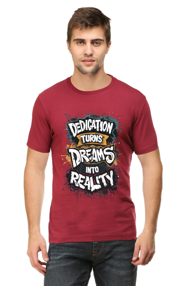 Dedication Turns Dreams into Reality - Inspiring T-Shirt