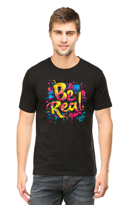 Be Real T-Shirt