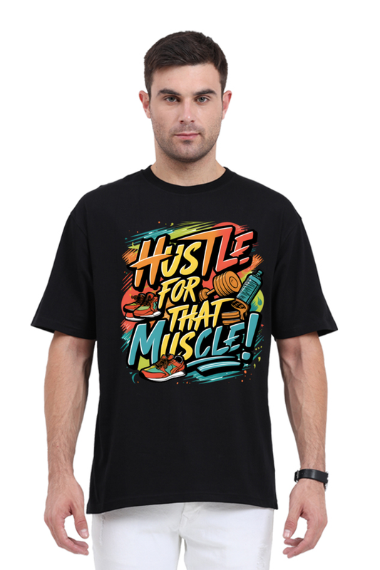 Hustle for That Muscle! T-Shirt