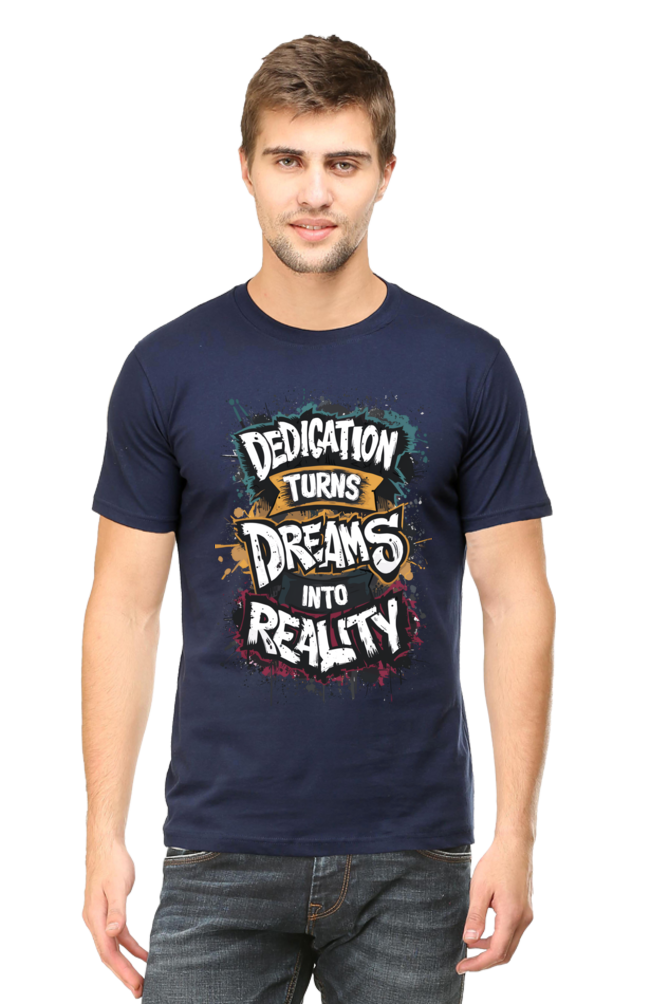 Dedication Turns Dreams into Reality - Inspiring T-Shirt