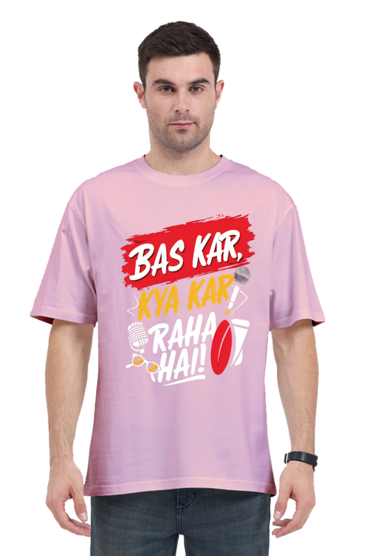 Bas Kar Kya Kar Raha Hai T-Shirt