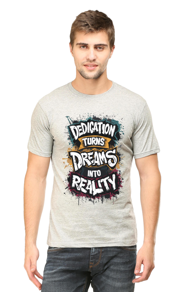 Dedication Turns Dreams into Reality - Inspiring T-Shirt