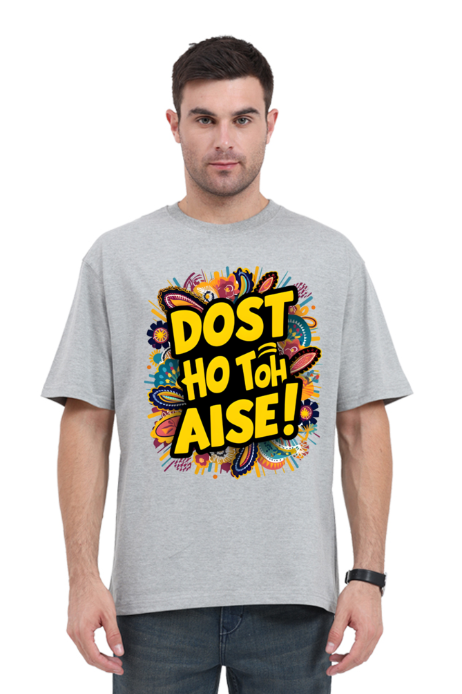 Dost Ho Toh Aise! Graphic T-Shirt