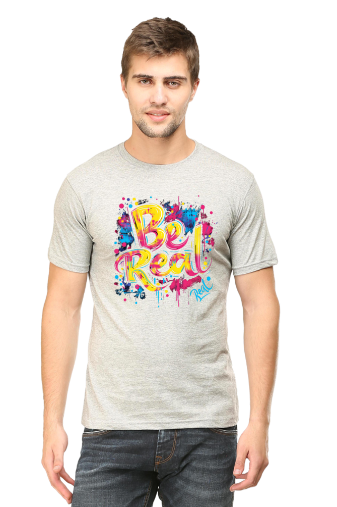 Be Real T-Shirt