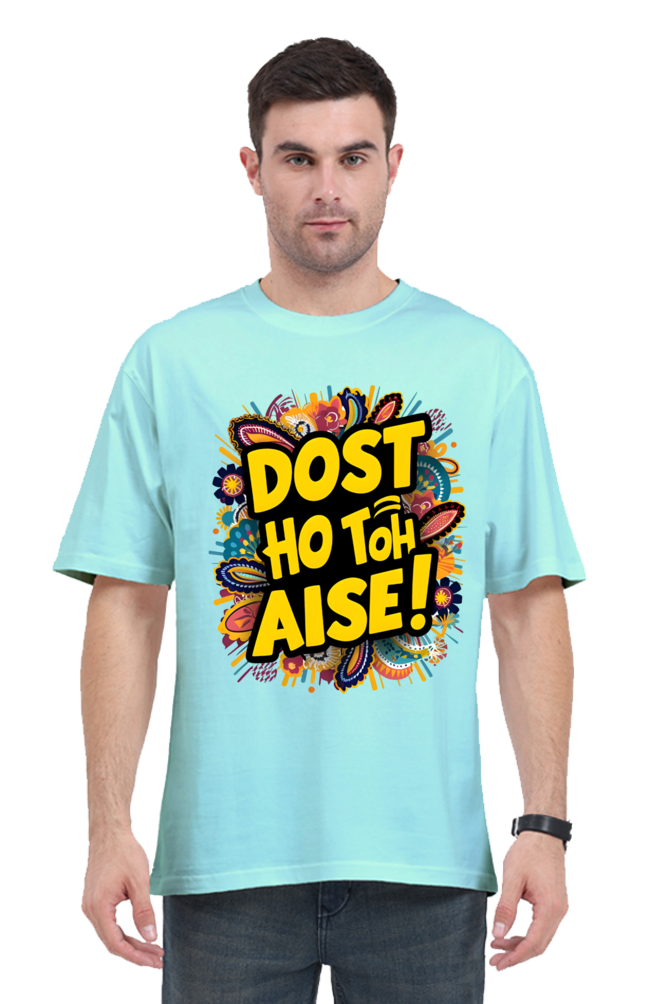 Dost Ho Toh Aise! Graphic T-Shirt