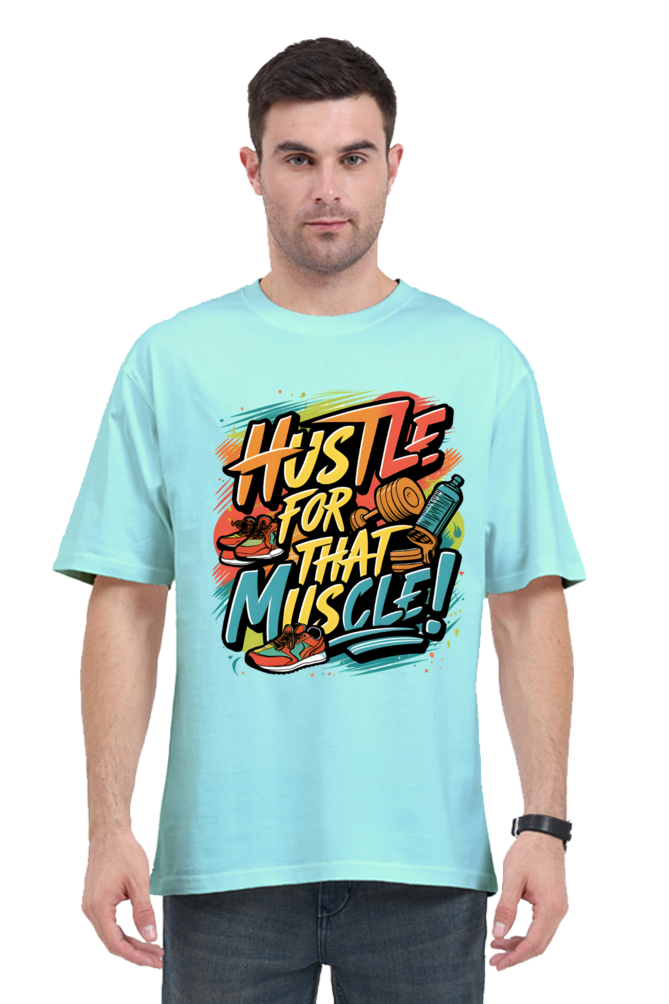 Hustle for That Muscle! T-Shirt