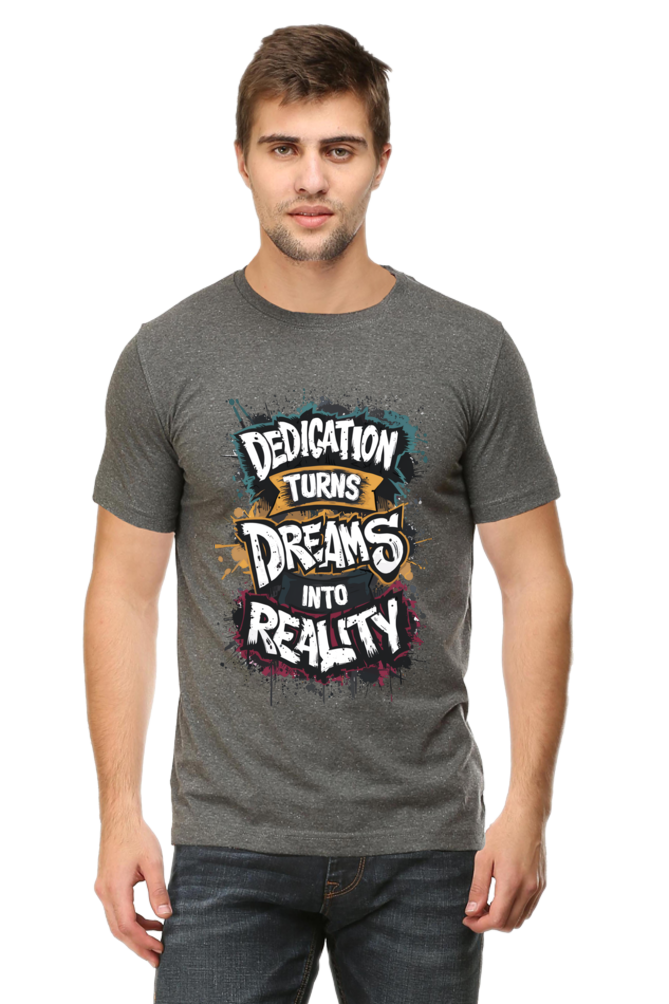 Dedication Turns Dreams into Reality - Inspiring T-Shirt