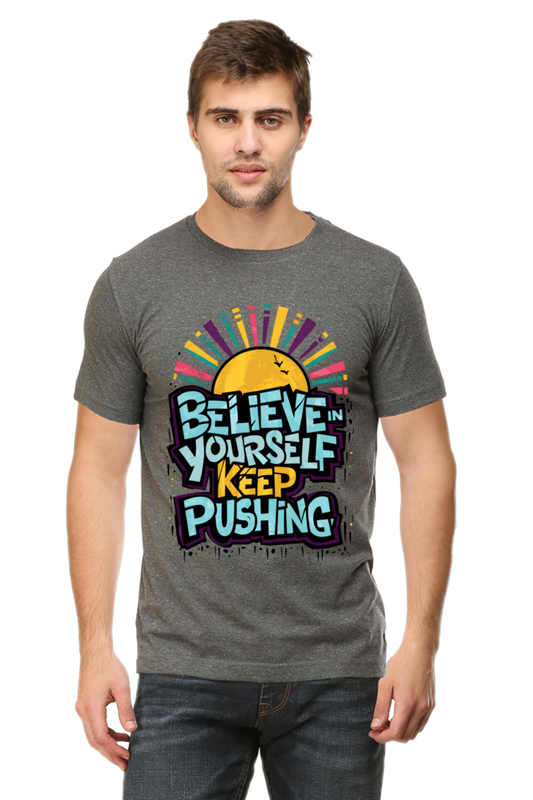 Believe in Yourself, Keep Pushing T-Shirt