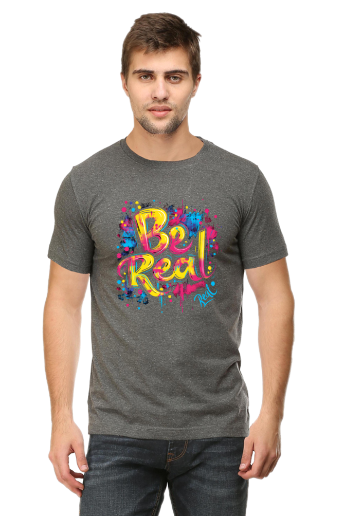 Be Real T-Shirt